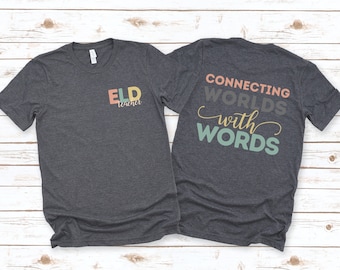ELD Teacher Shirt, English Language Development T-Shirt, ELD Squad, Back to School, New ELD Teacher Tee, Bilingual Multilingual Teacher