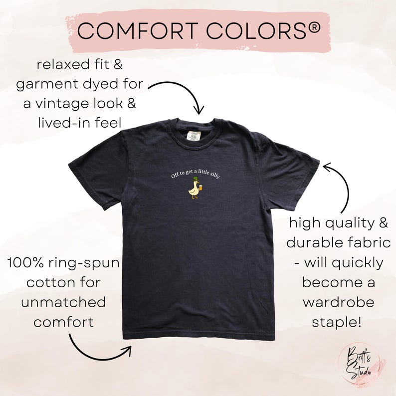 May include: A navy blue Comfort Colors t-shirt with the phrase "Off to get a little silly" and a cartoon duck graphic. The shirt is made of 100% ring-spun cotton and has a relaxed fit for a vintage look and feel.