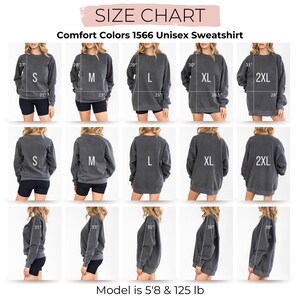 May include: Size chart for Comfort Colors 1566 Unisex Sweatshirt. The chart shows the measurements for sizes S, M, L, XL, and 2XL. The model is 5'8 and 125 lb.