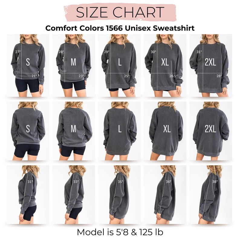May include: Size chart for Comfort Colors 1566 Unisex Sweatshirt. The chart shows the measurements for sizes S, M, L, XL, and 2XL. The model is 5'8 and 125 lb.