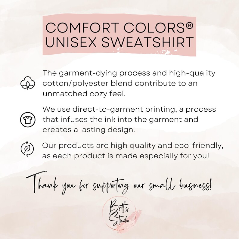 May include: A white background features text that reads "COMFORT COLORS&reg; UNISEX SWEATSHIRT." The text describes the garment-dyeing process, high-quality materials, and eco-friendly production. The image also includes the text "Thank you for supporting our small business!"