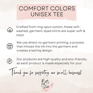 May include: A graphic with text that reads "COMFORT COLORS UNISEX TEE". The graphic also includes three icons: a cotton boll, a t-shirt, and a recycling symbol. The text below the icons describes the features of the t-shirt, including the fabric, printing process, and eco-friendly materials. The graphic also includes the text "Thank you for supporting our small business!" and the name "Britt & Studio".