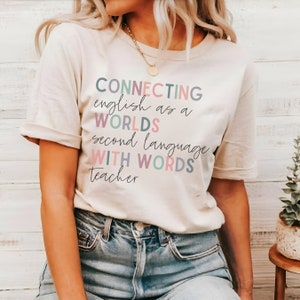 ESL Teacher Shirt, English Language Learner T-Shirt, ESL Teacher Appreciation, Back to School, New ESL Teacher Tee, Multilingual Teacher