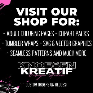 May include: Black background with white text that reads "VISIT OUR SHOP FOR:" followed by a list of products including adult coloring pages, clipart packs, tumbler wraps, SVG graphics, and seamless patterns. The logo for Knoesen Kreatif Design Studio is also displayed.