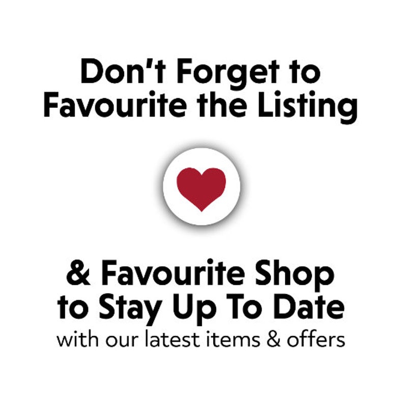 May include: Don't Forget to Favourite the Listing & Favourite Shop to Stay Up To Date with our latest items & offers. A red heart icon is displayed.