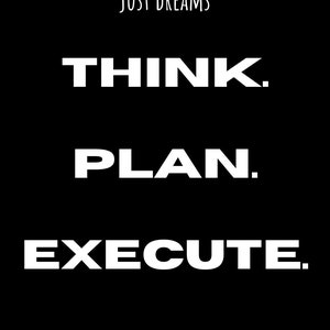 Op de afbeelding: Zwart-witte motiverende poster met de tekst "Ideen zonder uitvoering zijn slechts dromen." De poster bevat ook de woorden "Think", "Plan" en "Execute" in grote, vetgedrukte witte letters.