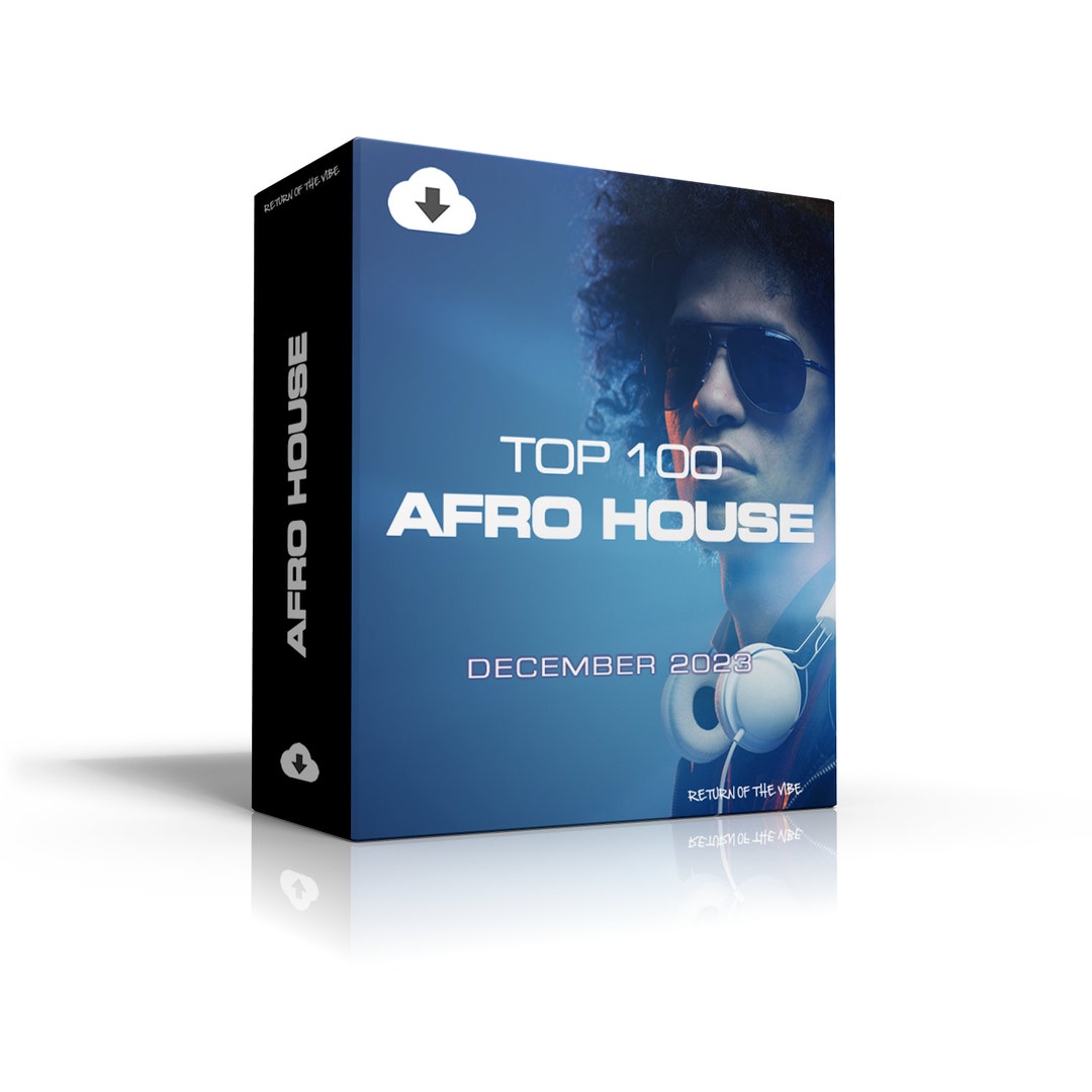 Afro House Top 100 December 2023 MP3 Format 320kbps 100 Fulllength