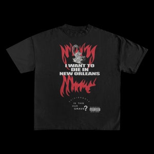 Suicideboys / Suicideboys Shirt / SB / I Want to Die in New Orleans Shirt / Ruby n Scrim / Suicideboys Merch / Suicideboys Tee / SB Tshirt