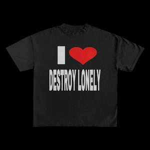 Destroy Lonely / Destroy Lonely Shirt / I love Destroy Lonely / Destroy Lonely Hoodie / Destroy Lonely Merch / Ken Carson / Teen X