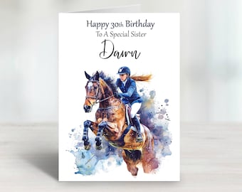 May include: A birthday card with a watercolor illustration of a woman riding a horse jumping over a fence. The card says "Happy 30th Birthday To A Special Sister  [Name]"