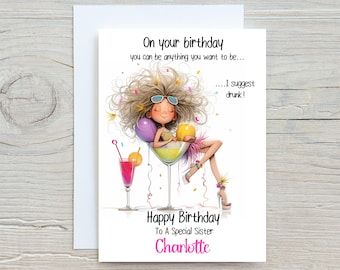 May include: A birthday card with an illustration of a woman in a martini glass, with text that reads "On your birthday you can be anything you want to be... I suggest drunk!" and "Happy Birthday To A Special Sister Charlotte".