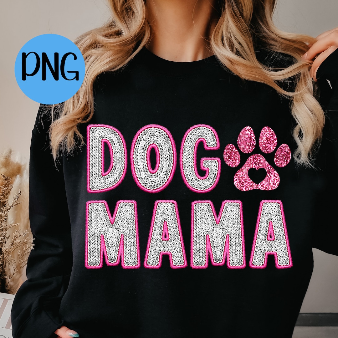Dog Mama PNG Sublimation Digital Download Dog Mom, Dog Mama Mom Shirt ...