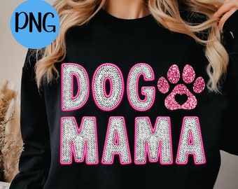 Dog Mama PNG Sublimation Digital Download Dog Mom, Dog Mama Mom Shirt Sublimation PNG Faux Glitter Sequins