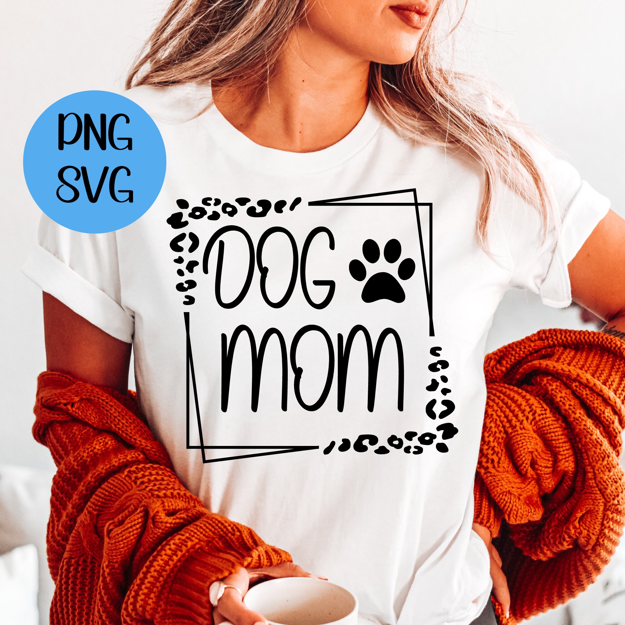Dog Mom PNG SVG Digital Download Dog Mom, Dog Mama Mom Shirt ...