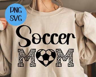 Soccer Mom PNG SVG Digital Download Sports Mom Soccer Shirt PNG