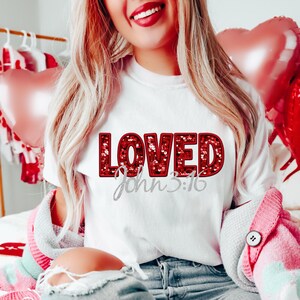 Loved John 3:16 PNG, Valentine Digital File, Instant Download, Valentines Shirt PNG, Christian Valentine&#39;s Design PNG, Jesus Valentine