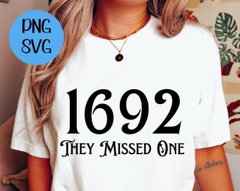 1692 They Missed One PNG SVG Halloween Sublimation PNG Instant Digital Download for Sublimation, 300 dpi Salem Massachusetts Witch png