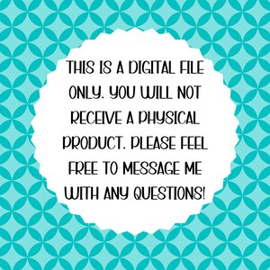 Pu&ograve; includere: Cerchio bianco su uno sfondo con motivo turchese. Il testo all'interno del cerchio recita: "THIS IS A DIGITAL FILE ONLY. YOU WILL NOT RECEIVE A PHYSICAL PRODUCT. PLEASE FEEL FREE TO MESSAGE ME WITH ANY QUESTIONS!"