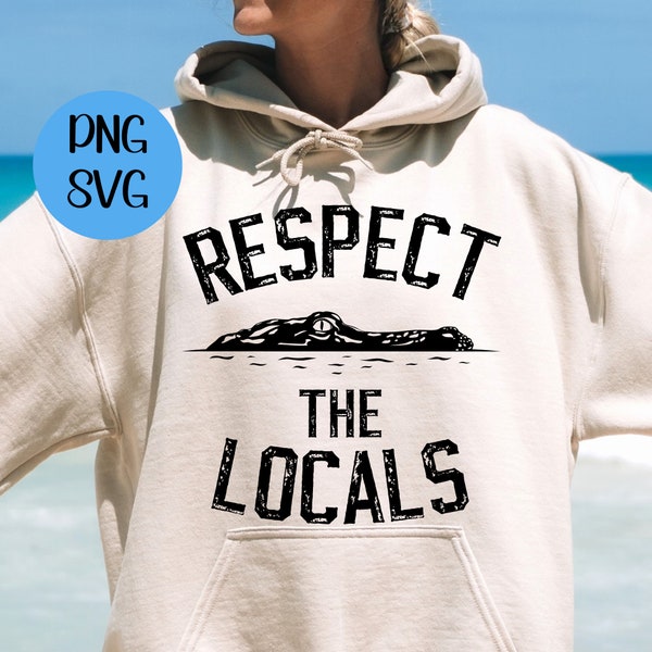 Respeta a los lugareños SVG PNG/ Alligator SVG Beach Svg / Gator Png / Summer Svg / Summer Png / Summer Vibes / Lake png svg / Spring Break
