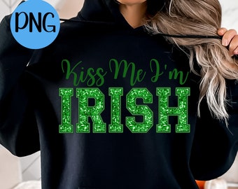 Kiss Me I&#39;m Irish Png Sublimation Sequin St. Patrick Png St. Patricks Day Irish Shirt Design Digital Download Green Sparkly Faux Sequins
