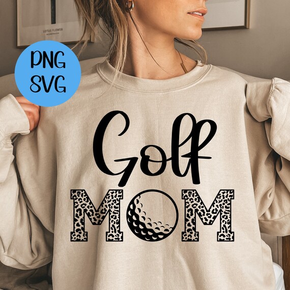 Golf Mom PNG SVG Digital Download Golf Mom Shirt PNG