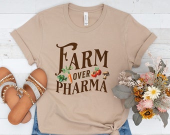 Veggie Shirt, Farm over Pharma Shirt, Gardening Shirt,  Farmacist Shirt, Vegetable Shirt, Farmer T Shirt, Gift For Gardener, Farm not Pharma