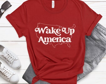 Wake Up America Shirt, Political Shirts, Republican T-Shirts, America Lover Tee, Freedom Shirt, American Patriot Shirt