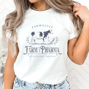 Farm Shirt. Farmacist Shirt.  Farm not Pharma Shirt.  Farmer Shirt. Crunchy Gift.  Hippie Shirt.  Cow Shirt. Chicken Shirt. Holistic Health