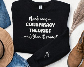 Noah Was A Conspiracy Theorist Shirts, Luke 17:26 Sweatshirt, Christian Shirt, Conspiracy Theorist Shirt, Faith Shirts, Umbrella Shirt