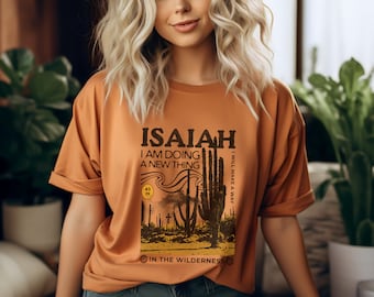 Christian Shirts, Bible Verse TShirts, Isaiah 43:19, Make a Way in the Wilderness, Cactus, Gift for Jesus Lover T-Shirt, Faith Graphic T