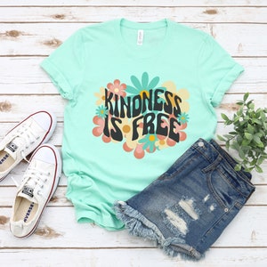 Kindness Shirt, Kindness is Free tshirt, Retro Be Kind Tee, Flower Shirt, Counselor Shirt, Teacher Shirt, Positive shirt, Kind graphic t