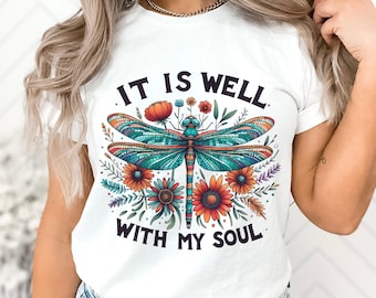 Christian Shirts, Dragonfly It Is Well With My Soul, Gift For Boho Christian Woman, Boho Nature, Jesus Shirt, Religious Apparel, Faith Bible