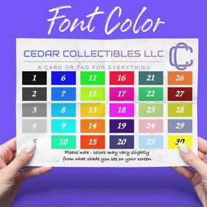 May include: A color chart with 30 different colors, numbered 1 through 30. The chart is labeled "Font Color" and "CEDAR COLLECTIBLES LLC".