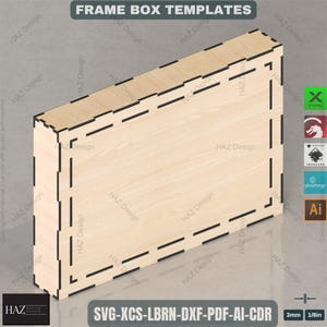 May include: A light-colored wooden frame box template with black dashed lines and the text "FRAME BOX TEMPLATES". The box is 1/8in thick. Includes the text "SVG-XCS-LBRN-DXF-PDF-AI-CDR".