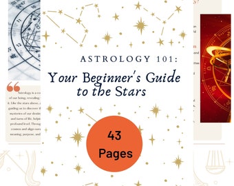 Astrology 101: Your Interactive Guide to Understanding the Zodiac Signs, Planets, Houses, and Aspects - An E-Book for Self-Discovery