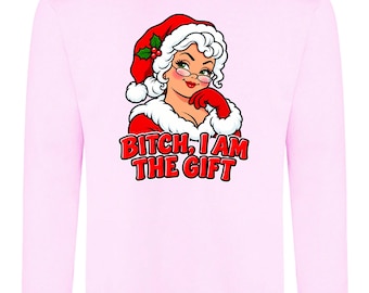 Bitch, I am the Gift Funny Christmas Jumper Gift