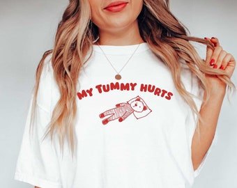 My Tummy Hurts Sometimes  - Funny Bear T Shirt, Meme T Shirt, Sarcastic T Shirt, Unisex