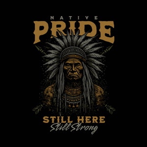 Native Pride Still Here Still starke PNG, Native Pride Männer, Indianer PNG