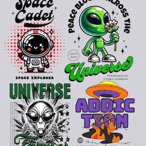 May include: Four colorful illustrations featuring cartoon aliens with the text "Space Cadet", "Peace Blooms Across the Universe", "Universe Farmer", and "Addict Town".