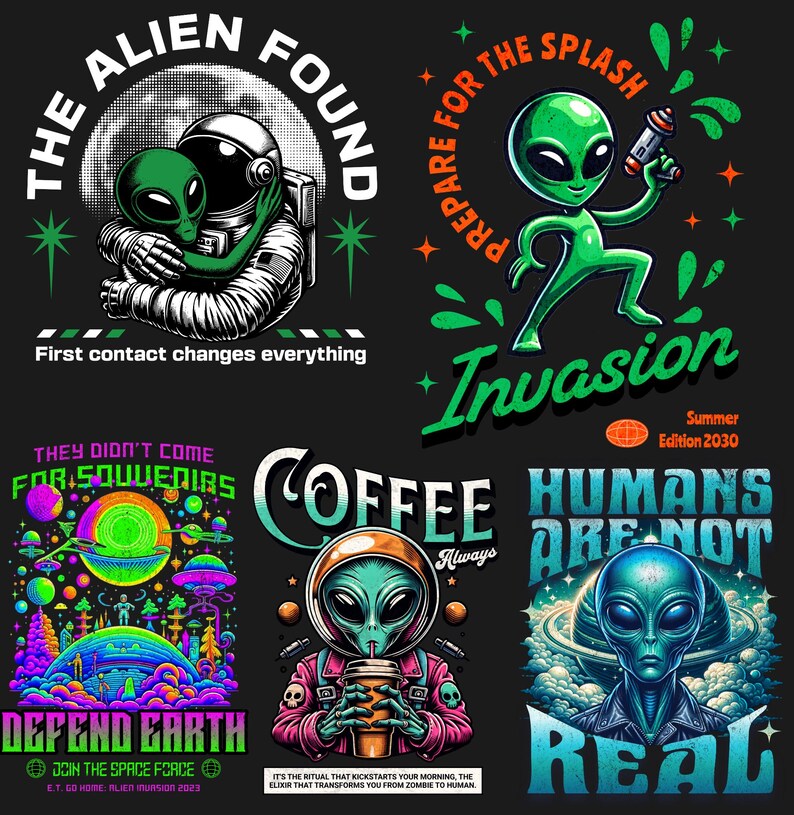 May include: Four colorful graphic designs featuring aliens in different scenarios. The first design shows an alien hugging an astronaut with the text "The Alien Found" and "First contact changes everything". The second design shows a green alien holding a spray can with the text "Prepare for the Splash Invasion" and "Summer Edition 2030". The third design shows an alien drinking coffee with the text "Coffee Always" and "It's the ritual that kickstarts your morning, the elixir that transforms you from zombie to human". The fourth design shows an alien with the text "Humans Are Not Real".