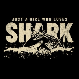 Just A Girl Who Loves Sharks png, Funny Shark Png, Graphic png, Shark png