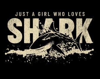 Just A Girl Who Loves Sharks PNG, Funny Shark Graphic (Digital Download)