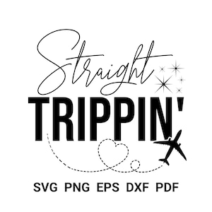 Straight Trippin SVG, Travel Svg, Vacation Svg, Vacation Shirt Svg, Family Vacation SVG