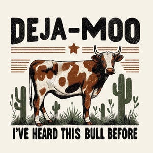 Deja Moo Heard This Bull Before, Western Cow, Western Shirt Design PNG, Western PNG, Vintage Style PNG, Western Design, Desert Western Png