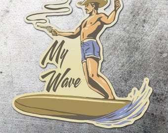 My Wave Surfing Cowboy Die Cut Vinyl Sticker Waterproof 6" or 4"