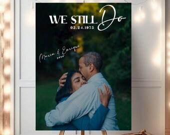 We Still Do Anniversary Party Welcome Sign Custom Photo Welcome Sign Vow Renewal Ceremony Personalized Welcome Sign Anniversary Celebration