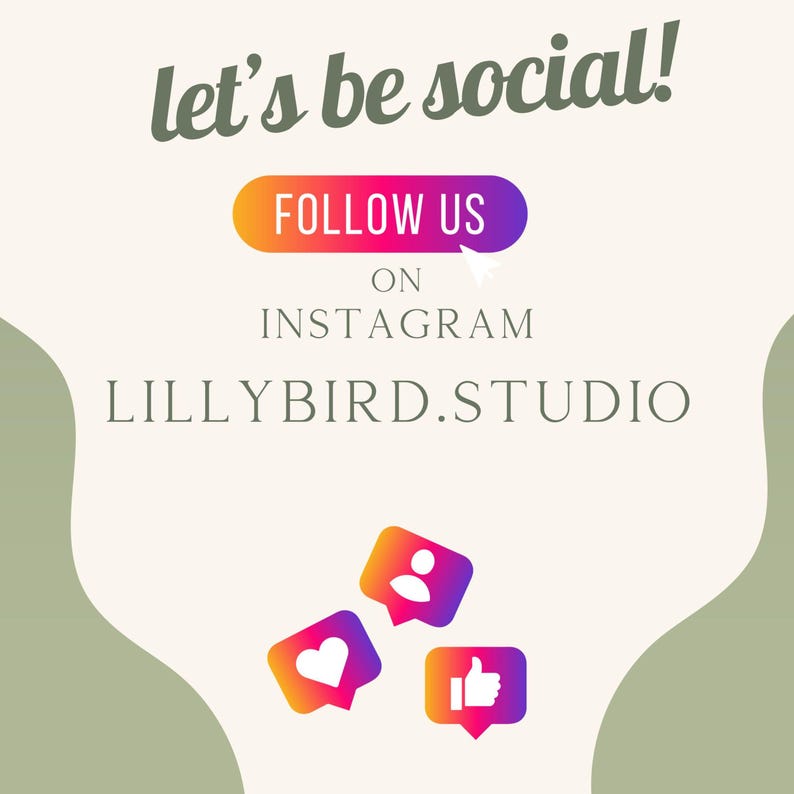 May include: A graphic with the text "let's be social!" and "FOLLOW US ON INSTAGRAM LILLYBIRD.STUDIO". The graphic also includes three social media icons: a person, a heart, and a thumbs up.