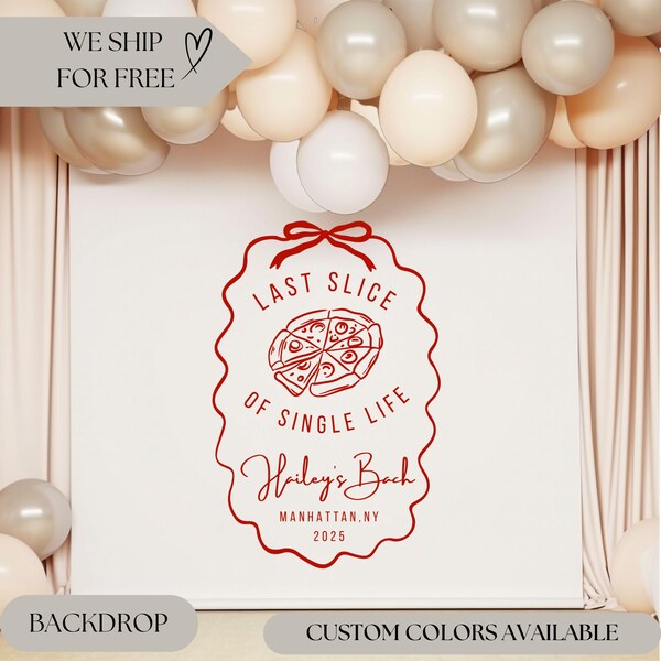 Last Slice of Single Life Backdrop Bachelorette Party Pizza Tee Italian Food Theme  Personalized Bachelorette Backdrop Pennant Bride Squad