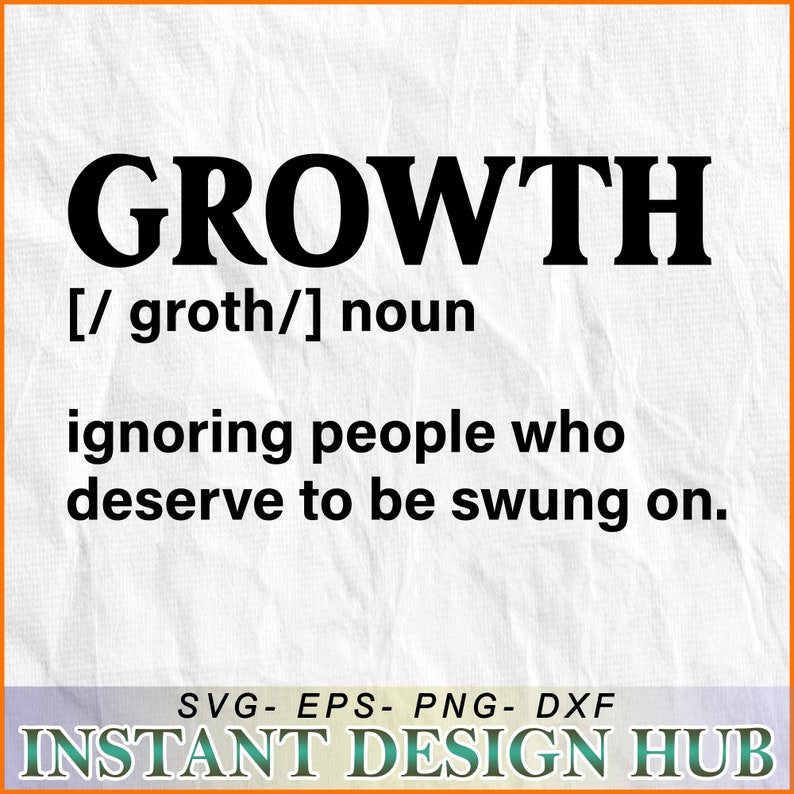 Growth / Noun / Ignoring People Who Deserve to Be Swung On Etsy