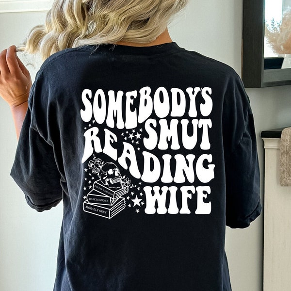 Somebody's Smut Reading Wife Shirt, Smut, Smut Shirt, Booktok, Book Club Shirt, Dark Romance Reader